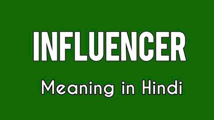 Influencer Meaning in Hindi?